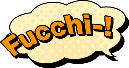 Fucchi-!